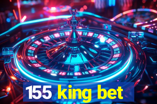 155 king bet