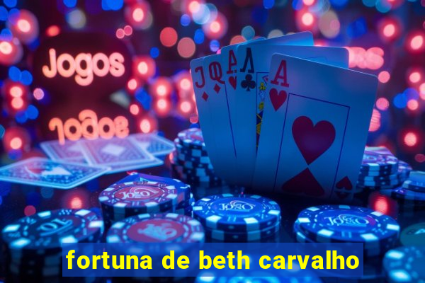 fortuna de beth carvalho