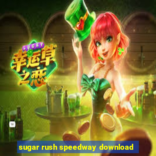 sugar rush speedway download