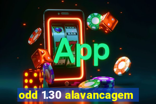 odd 1.30 alavancagem