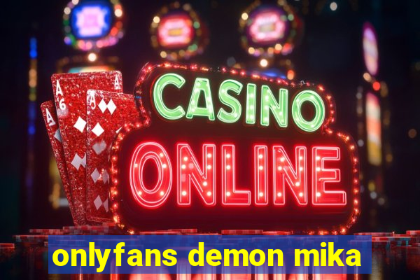 onlyfans demon mika