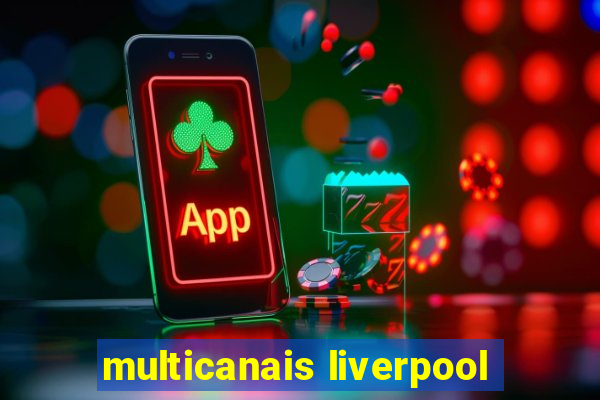 multicanais liverpool