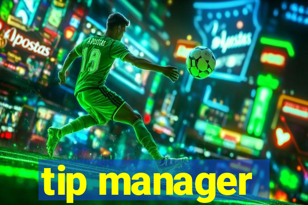 tip manager