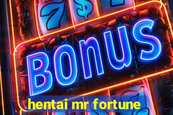 hentai mr fortune