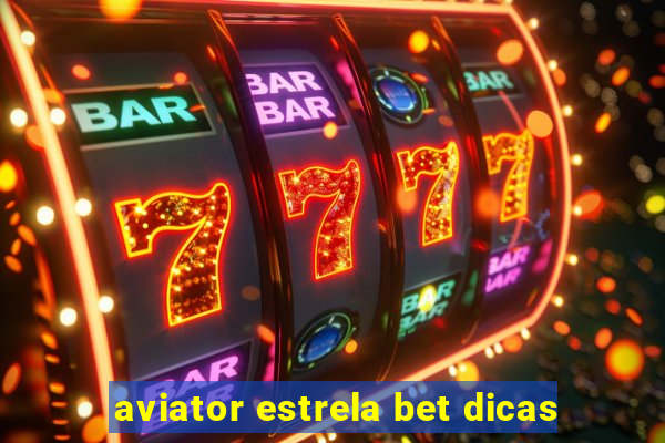 aviator estrela bet dicas