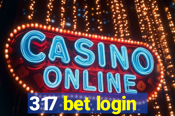 317 bet login