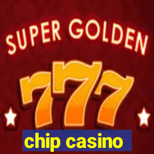 chip casino