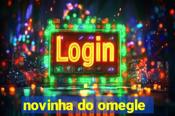 novinha do omegle