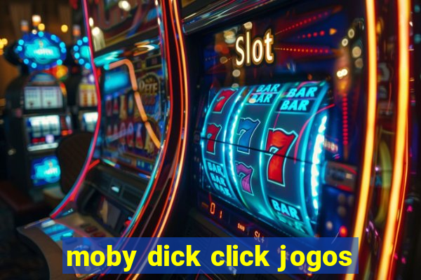 moby dick click jogos