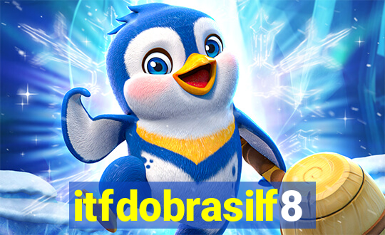 itfdobrasilf8