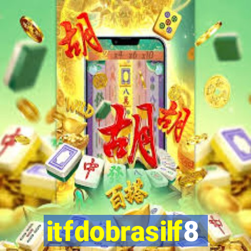 itfdobrasilf8