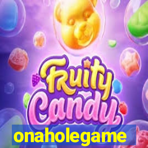 onaholegame