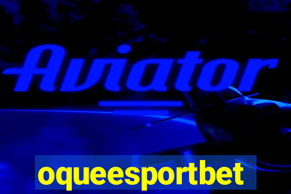 oqueesportbet