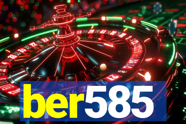 ber585