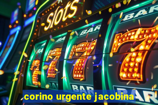 corino urgente jacobina