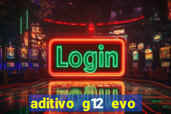 aditivo g12 evo ficha tecnica