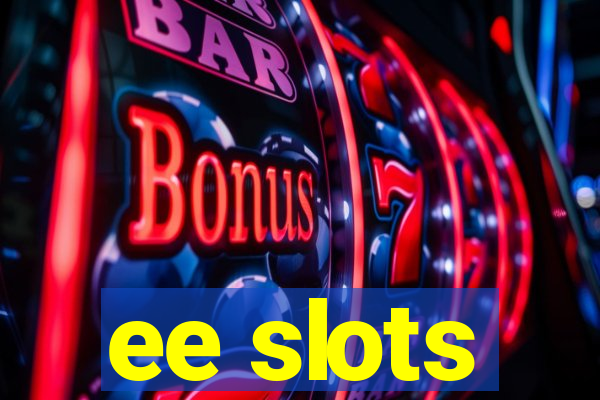 ee slots