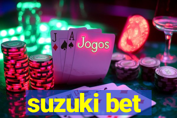 suzuki bet