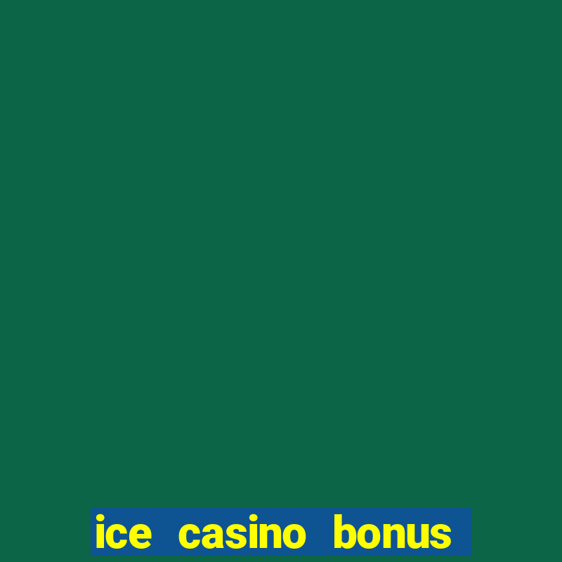 ice casino bonus 25 euro