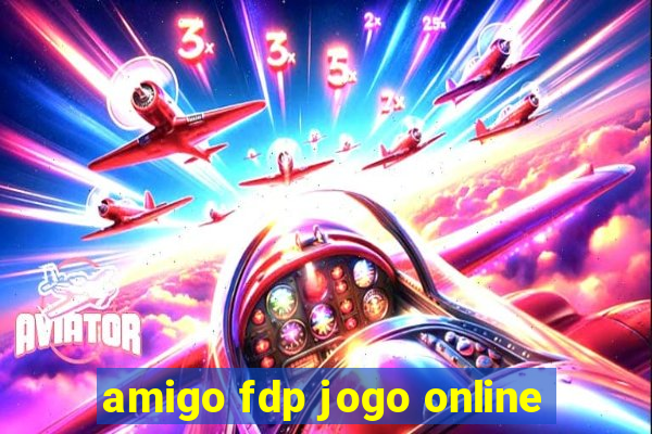 amigo fdp jogo online