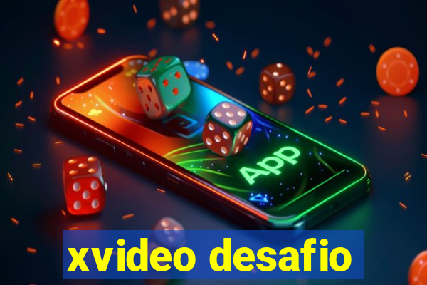 xvideo desafio