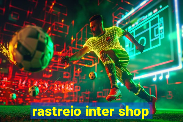 rastreio inter shop