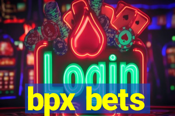 bpx bets