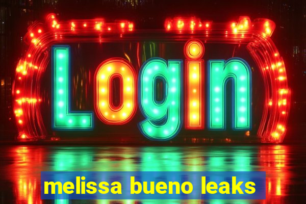 melissa bueno leaks