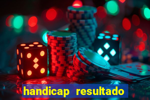 handicap resultado final -1