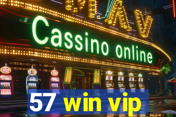 57 win vip