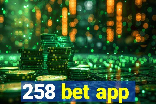 258 bet app