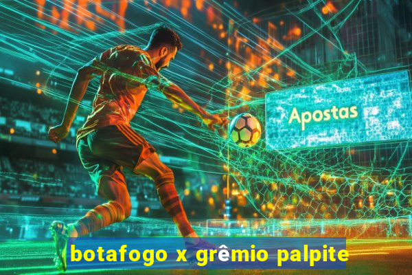 botafogo x grêmio palpite