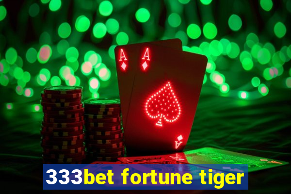 333bet fortune tiger