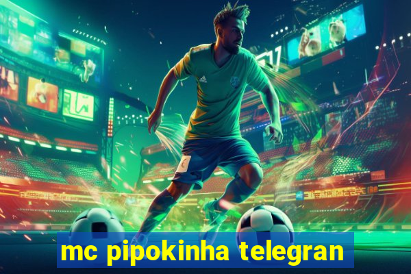 mc pipokinha telegran