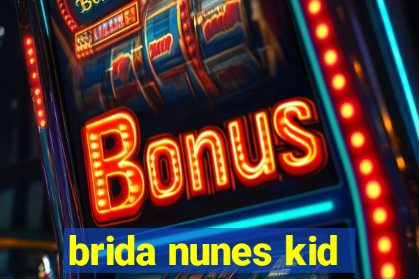 brida nunes kid