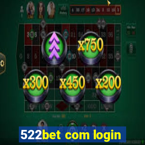 522bet com login