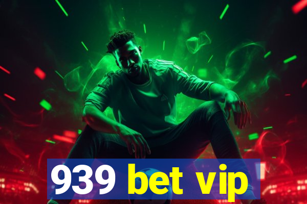 939 bet vip