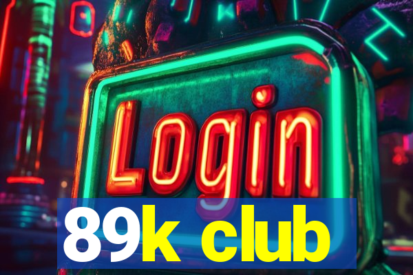 89k club