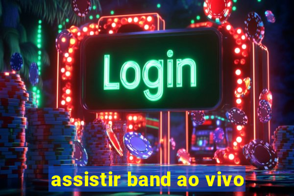 assistir band ao vivo