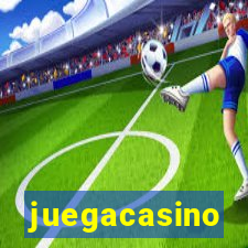 juegacasino