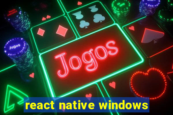 react native windows