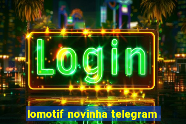 lomotif novinha telegram