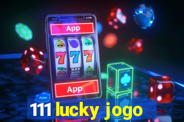 111 lucky jogo