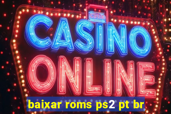 baixar roms ps2 pt br