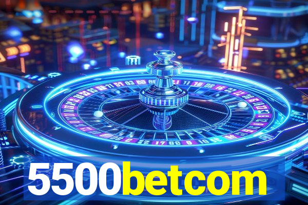 5500betcom