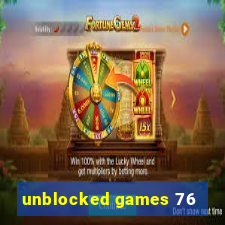 unblocked games 76