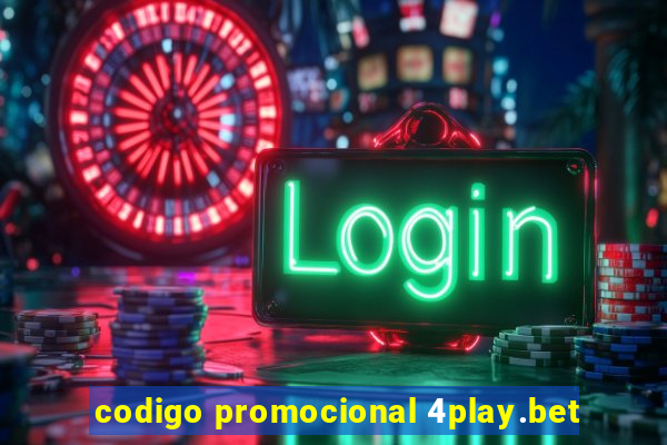 codigo promocional 4play.bet