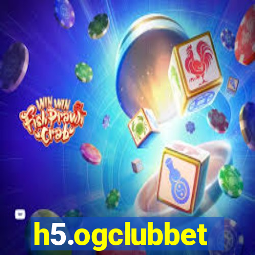 h5.ogclubbet