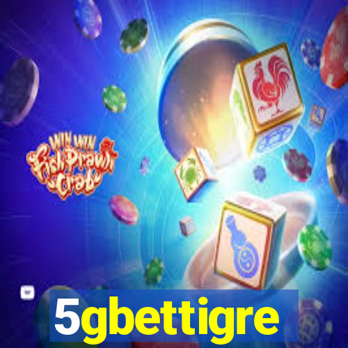 5gbettigre