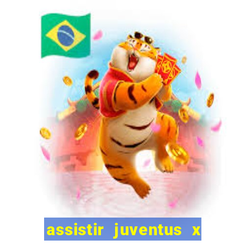 assistir juventus x bayer leverkusen futemax